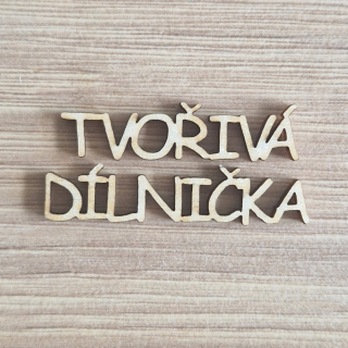 TVOŘIVÁ DÍLNIČKA  nápis tiskací